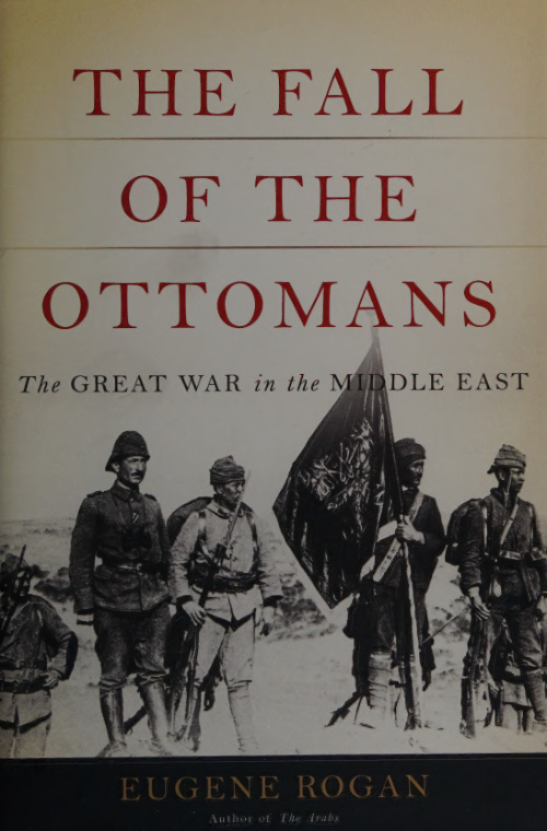Cover of The Fall Of The Ottomans: The Great War In The Middle East